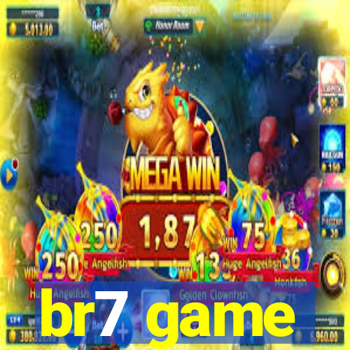 br7 game